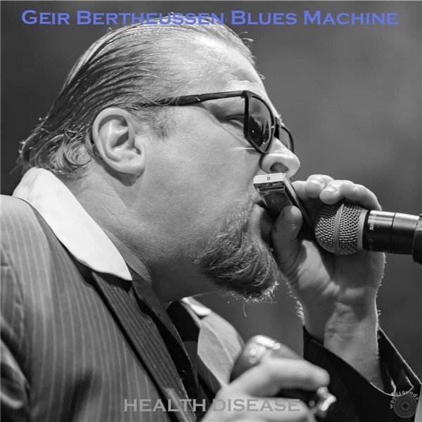 Geir Bertheussen Blues Machine - Health Disease  2021